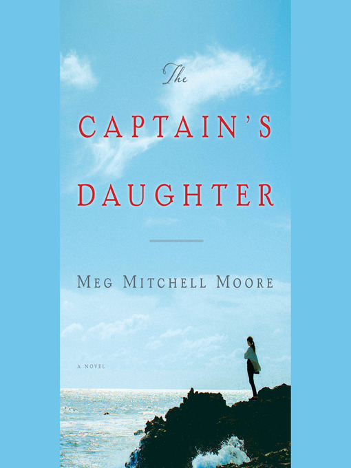 Title details for The Captain's Daughter by Meg Mitchell Moore - Available